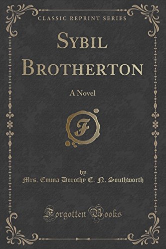 Stock image for Sybil Brotherton A Novel Classic Reprint for sale by PBShop.store US