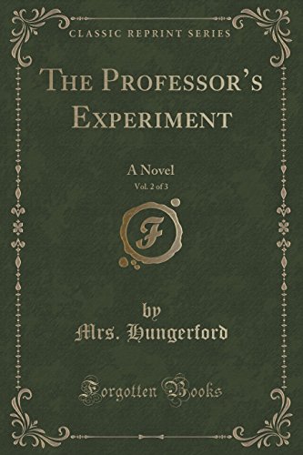 Stock image for The Professor's Experiment, Vol 2 of 3 A Novel Classic Reprint for sale by PBShop.store US