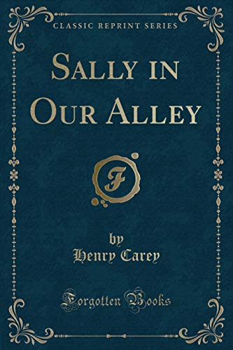 Beispielbild fr Sally in Our Alley (Classic Reprint) zum Verkauf von Reuseabook