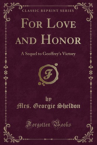 Stock image for For Love and Honor A Sequel to Geoffrey's Victory Classic Reprint for sale by PBShop.store US