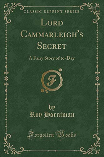 Stock image for Lord Cammarleigh's Secret A Fairy Story of toDay Classic Reprint for sale by PBShop.store UK
