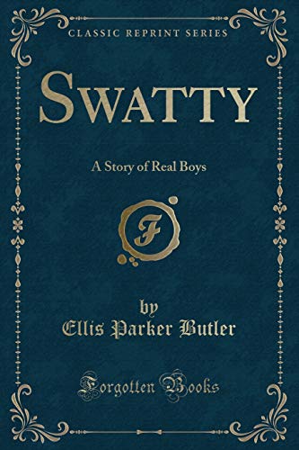 9781333520397: Swatty: A Story of Real Boys (Classic Reprint)