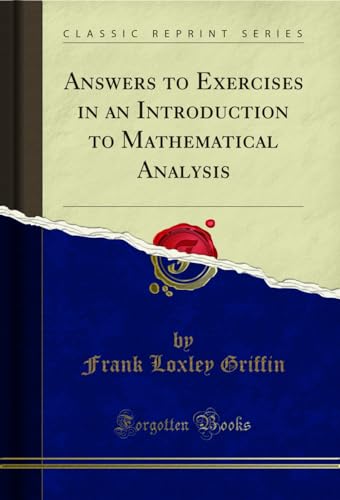 9781333523572: Answers to Exercises in an Introduction to Mathematical Analysis (Classic Reprint)