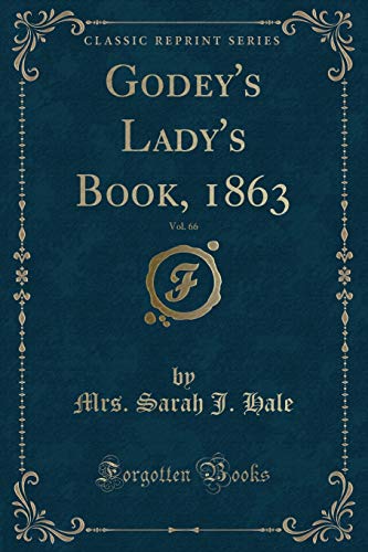 Stock image for Godey's Lady's Book, 1863, Vol 66 Classic Reprint for sale by PBShop.store US