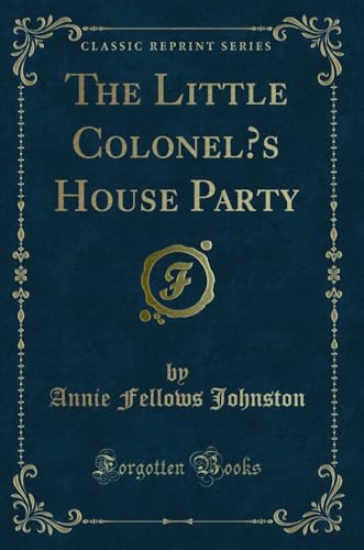 Stock image for The Little Colonel's House Party Classic Reprint for sale by PBShop.store US