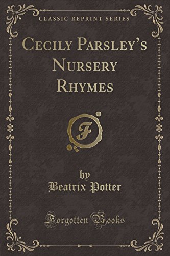 Stock image for Cecily Parsley's Nursery Rhymes Classic Reprint for sale by PBShop.store US