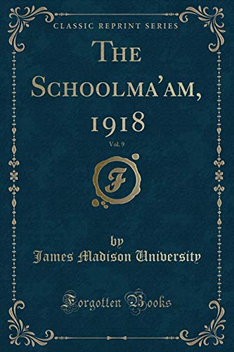 Imagen de archivo de The Schoolma'am, 1918, Vol 9 Classic Reprint a la venta por PBShop.store US