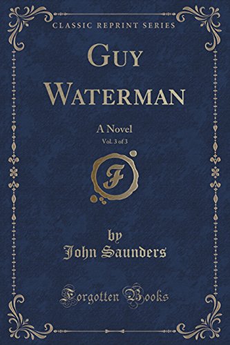 Imagen de archivo de Guy Waterman, Vol 3 of 3 A Novel Classic Reprint a la venta por PBShop.store US