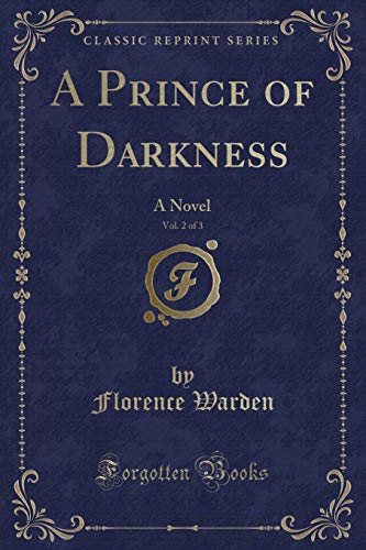 Stock image for A Prince of Darkness, Vol 2 of 3 A Novel Classic Reprint for sale by PBShop.store US