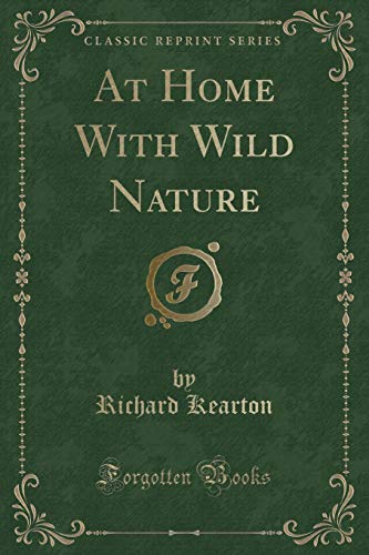 9781333544140: At Home With Wild Nature (Classic Reprint)