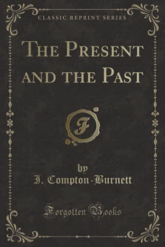 9781333563165: The Present and the Past (Classic Reprint)
