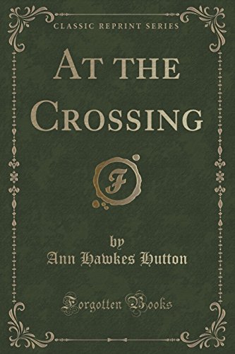 Imagen de archivo de At the Crossing Classic Reprint a la venta por PBShop.store US