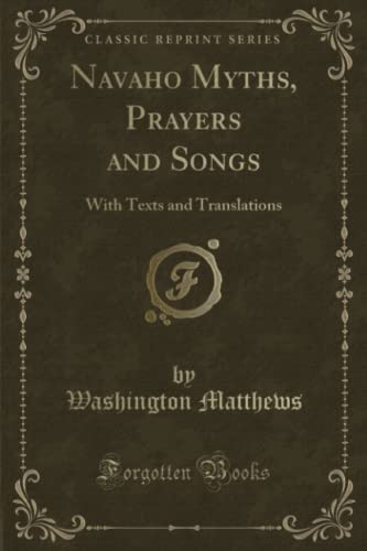 Beispielbild fr Navaho Myths, Prayers and Songs With Texts and Translations Classic Reprint zum Verkauf von PBShop.store US