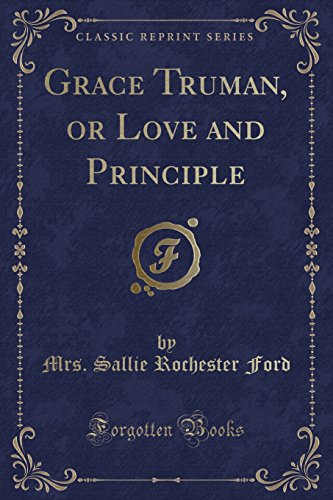 9781333570361: Grace Truman, or Love and Principle (Classic Reprint)