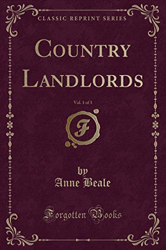 Imagen de archivo de Country Landlords, Vol 1 of 3 Classic Reprint a la venta por PBShop.store US