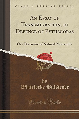 Beispielbild fr An Essay of Transmigration, in Defence of Pythagoras Or a Discourse of Natural Philosophy Classic Reprint zum Verkauf von PBShop.store US