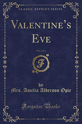 Beispielbild fr Valentine's Eve, Vol 2 of 3 Classic Reprint zum Verkauf von PBShop.store US