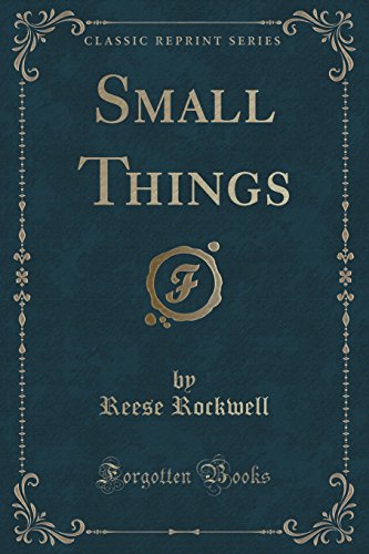 Imagen de archivo de Small Things Classic Reprint a la venta por PBShop.store US