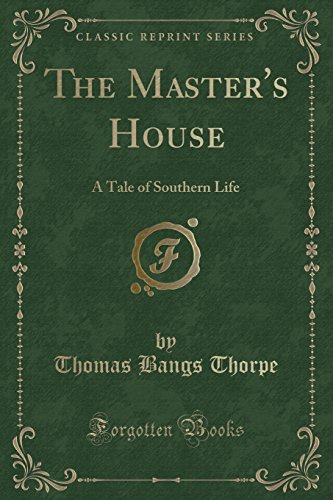 Beispielbild fr The Master's House A Tale of Southern Life Classic Reprint zum Verkauf von PBShop.store US