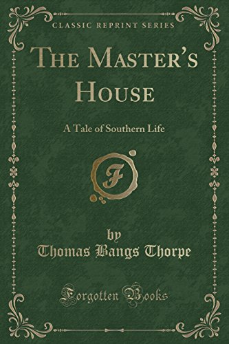 Stock image for The Master's House A Tale of Southern Life Classic Reprint for sale by PBShop.store US