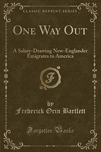 Imagen de archivo de One Way Out A SalaryDrawing NewEnglander Emigrates to America Classic Reprint a la venta por PBShop.store US