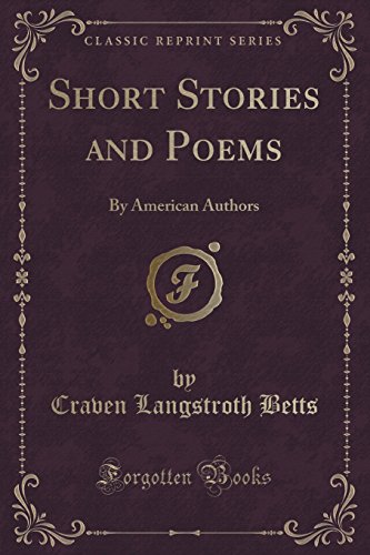 Stock image for Short Stories and Poems By American Authors Classic Reprint for sale by PBShop.store US