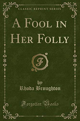 Beispielbild fr A Fool in Her Folly Classic Reprint zum Verkauf von PBShop.store US