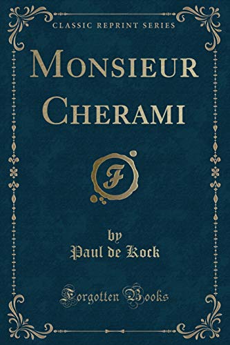 Stock image for Monsieur Cherami Classic Reprint for sale by PBShop.store US