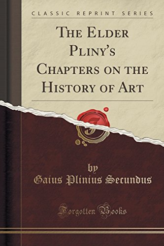 9781333603311: The Elder Pliny's Chapters on the History of Art (Classic Reprint)