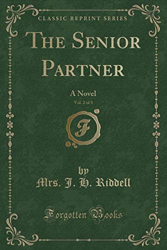Stock image for The Senior Partner, Vol 2 of 3 A Novel Classic Reprint for sale by PBShop.store US
