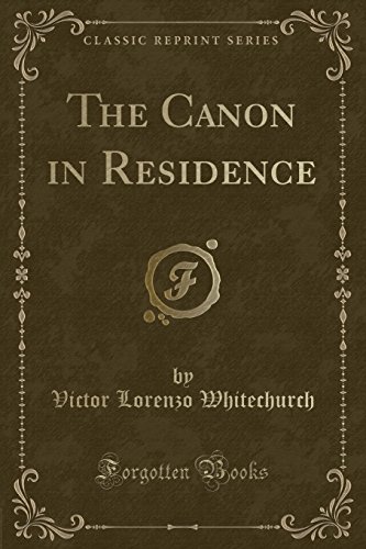 Beispielbild fr The Canon in Residence Classic Reprint zum Verkauf von PBShop.store US
