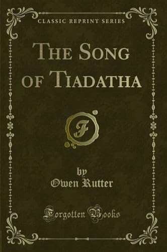 9781333619817: The Song of Tiadatha (Classic Reprint)