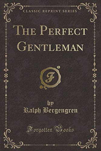 Stock image for The Perfect Gentleman Classic Reprint for sale by PBShop.store US