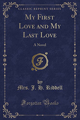 Stock image for My First Love and My Last Love A Novel Classic Reprint for sale by PBShop.store US