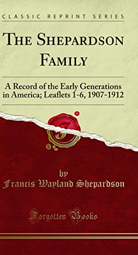 Stock image for The Shepardson Family A Record of the Early Generations in America Leaflets 16, 19071912 Classic Reprint for sale by PBShop.store US