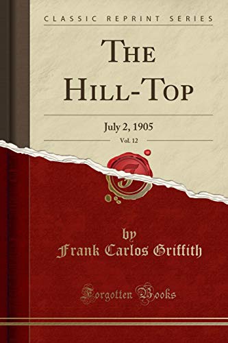 Stock image for The HillTop, Vol 12 July 2, 1905 Classic Reprint for sale by PBShop.store US