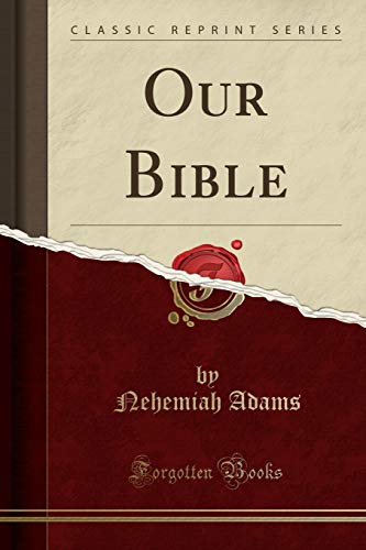 Stock image for Our Bible Classic Reprint for sale by PBShop.store US