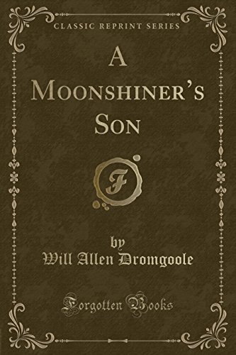 Stock image for A Moonshiner's Son Classic Reprint for sale by PBShop.store US