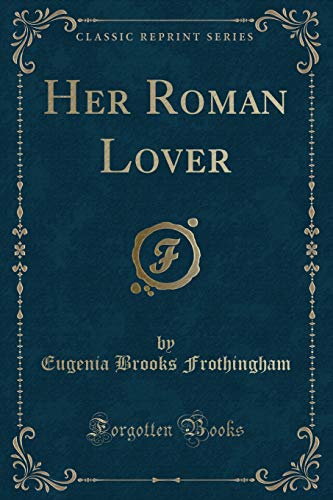 Stock image for Her Roman Lover Classic Reprint for sale by PBShop.store US