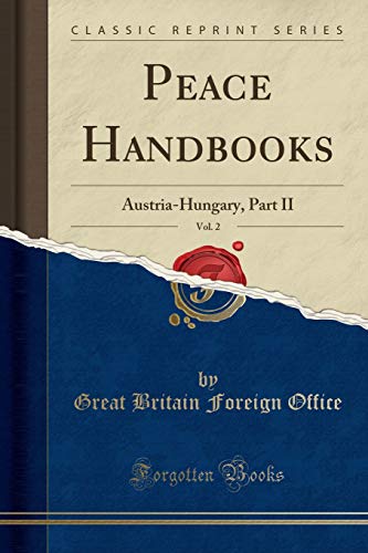 Beispielbild fr Peace Handbooks, Vol. 2 : Austria-Hungary, Part II (Classic Reprint) zum Verkauf von Buchpark