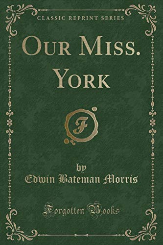 Stock image for Our Miss York Classic Reprint for sale by PBShop.store US