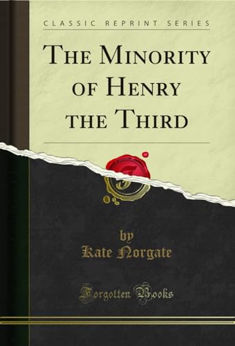 Imagen de archivo de The Minority of Henry the Third Classic Reprint a la venta por PBShop.store US
