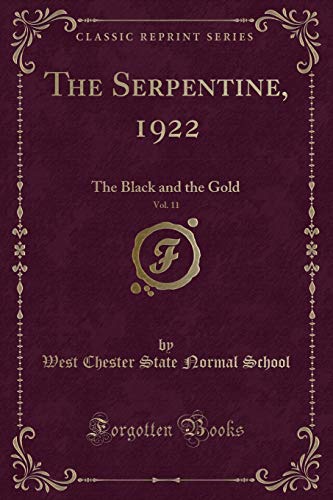 Imagen de archivo de The Serpentine, 1922, Vol 11 The Black and the Gold Classic Reprint a la venta por PBShop.store US