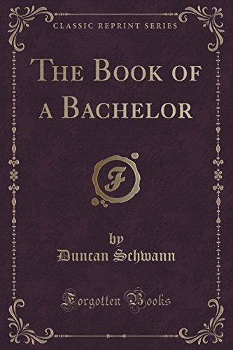 Imagen de archivo de The Book of a Bachelor Classic Reprint a la venta por PBShop.store US