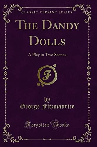 Stock image for The Dandy Dolls A Play in Two Scenes Classic Reprint for sale by PBShop.store US