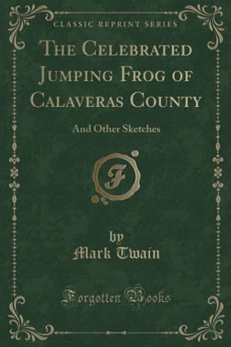 9781333678937: The Celebrated Jumping Frog of Calaveras County: And Other Sketches (Classic Reprint)