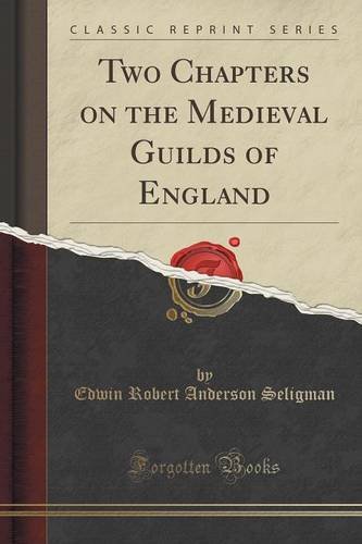 Beispielbild fr Two Chapters on the Medieval Guilds of England Classic Reprint zum Verkauf von PBShop.store US