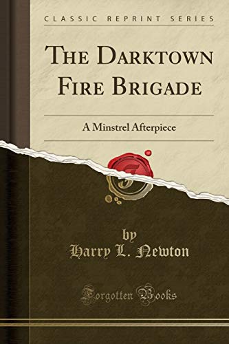 9781333680664: The Darktown Fire Brigade: A Minstrel Afterpiece (Classic Reprint)