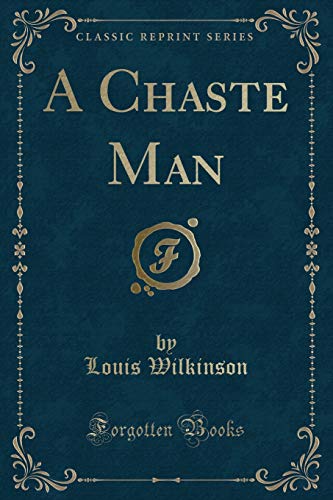 Stock image for A Chaste Man Classic Reprint for sale by PBShop.store US