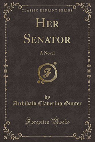Imagen de archivo de Her Senator A Novel Classic Reprint a la venta por PBShop.store US
